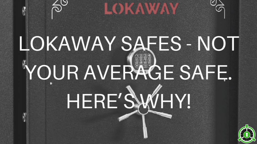 LOKAWAY SAFES - NOT YOUR AVERAGE SAFE. HERE'S WHY!