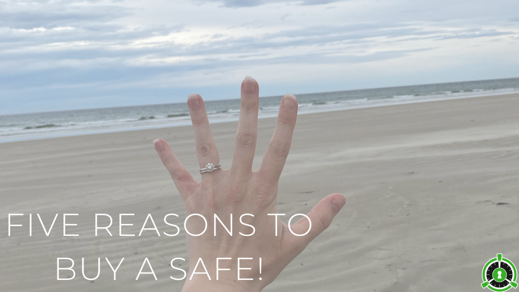 FIVE REASONS TO BUY A SAFE!