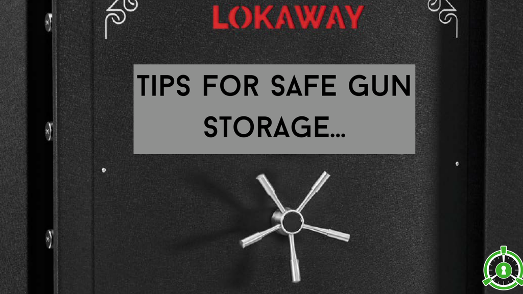 TIPS FOR SAFE GUN STORAGE